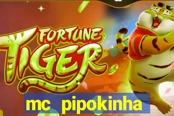 mc pipokinha transando telegram